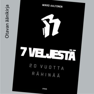 7 Veljestä - 20 vuotta Rähinää - Mikko Aaltonen - Äänikirja - Elisa Kirja