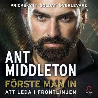 Förste man in : att leda i frontlinjen - Ant Middleton - Äänikirja 