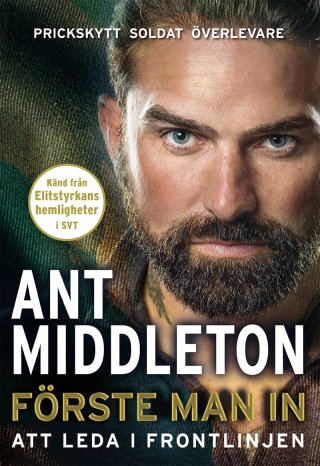 Förste man in : att leda i frontlinjen - Ant Middleton - E-kirja 