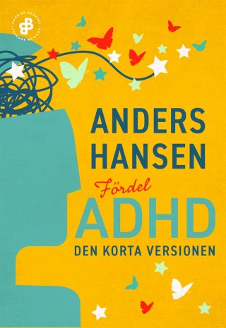 Fördel ADHD. Den Korta Versionen - Anders Hansen - E-kirja - Elisa Kirja