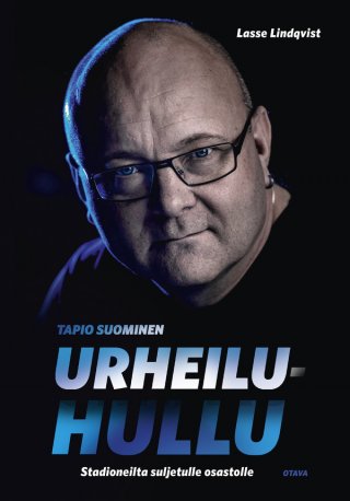 Urheiluhullu - Stadioneilta suljetulle osastolle - Lasse Lindqvist, Tapio  Suominen - E-kirja - Elisa Kirja