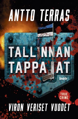 Tallinnan tappajat - Viron veriset vuodet - Antto Terras - E-kirja - Elisa  Kirja