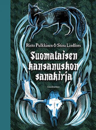 Suomalaisen kansanuskon sanakirja - Stina Lindfors, Risto Pulkkinen - E-kirja  - Elisa Kirja