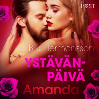 Ystävänpäivä: Amanda - eroottinen novelli - B. J. Hermansson - Äänikirja -  Elisa Kirja