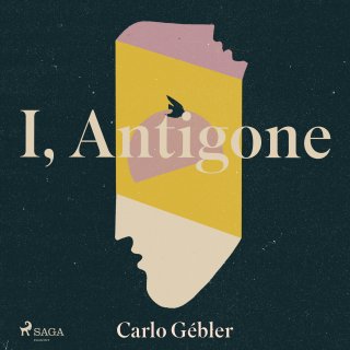 I, Antigone - Carlo Gébler - Äänikirja - Elisa Kirja