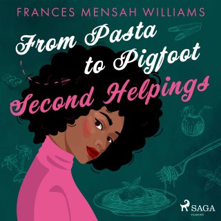 From Pasta to Pigfoot: Second Helpings - Frances Mensah Williams -  Äänikirja - Elisa Kirja