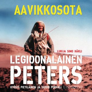 Legioonalainen Peters - Aavikkosota - Kyösti Pietiläinen, Seppo Porvali -  Äänikirja - Elisa Kirja
