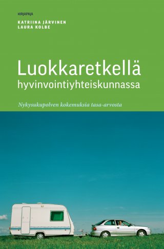 Luokkaretkellä hyvinvointiyhteiskunnassa - Katriina Järvinen, Laura Kolbe -  E-kirja - Elisa Kirja