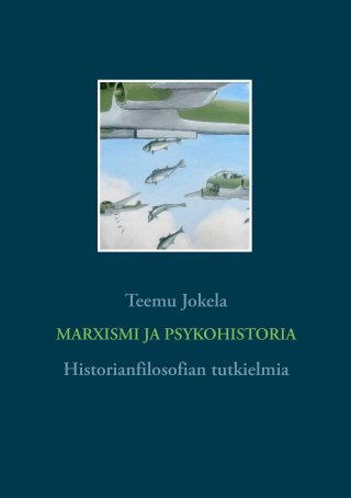 Marxismi Ja Psykohistoria Historianfilosofian Tutkielmia - 