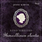 Aino Sibelius – Ihmeellinen olento - Jenni Kirves - E-kirja - Elisa Kirja