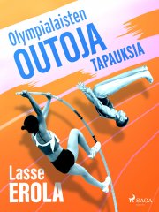 Olympialaisten outoja tapauksia - Lasse Erola - Äänikirja - Elisa Kirja